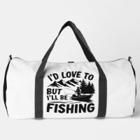 Love To But I'll Fishing 