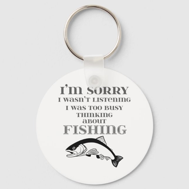 Love to Fish Fishermans Thinking About Fishing Key Ring (Front)