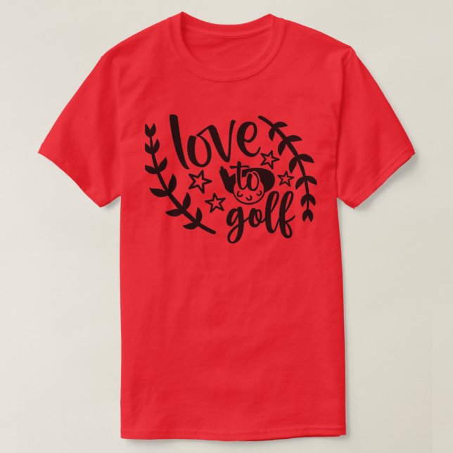 LOVE TO GOLF T-Shirt (Design Front)