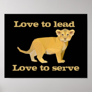 Love to lead love to serve lion cub black yellow poster