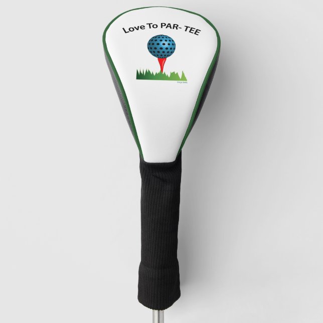 Love to Par-Tee, Funny Golf Quote Golf Head Cover (Front)
