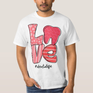 LOVE Tooth Heart Dental Life Dentist Cute Valentin T-Shirt