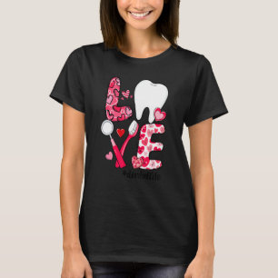 LOVE Tooth Heart Dental Life Funny Valentine's Day T-Shirt