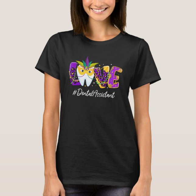 Love Tooth Wear Mask Dental Assistant Mardi Gras C T-Shirt (Front)