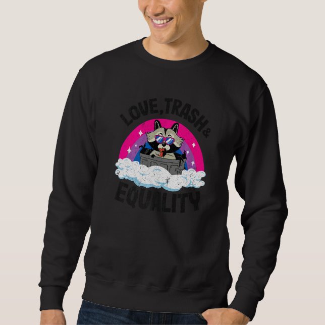 Love Trash & Equality Racoon Rainbow Bisexual Fla Sweatshirt (Front)