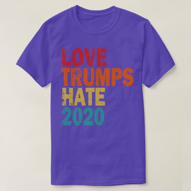 Love Trumps Hate 2020 T-Shirt (Design Front)