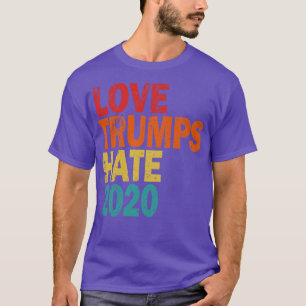 Love Trumps Hate 2020 T-Shirt