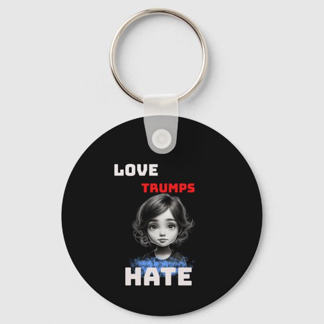 LOVE TRUMPS HATE -anti Donald tee Key Ring (Front)