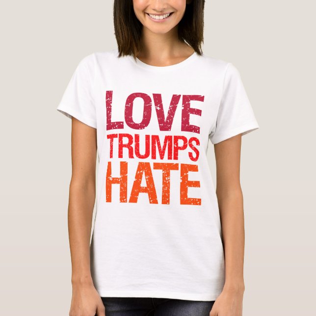 Love Trumps Hate Anti Trump T-Shirt (Front)