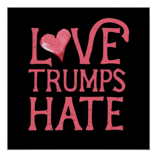 Love Trumps Hate Poster