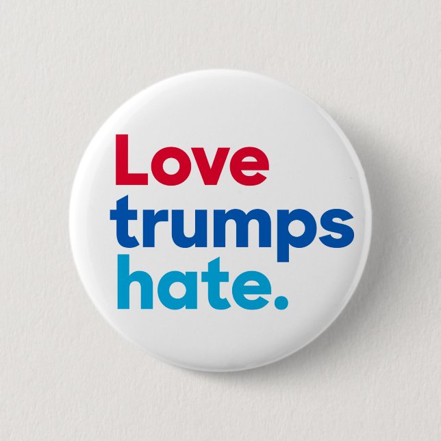 Love trumps hate. round button (Front)