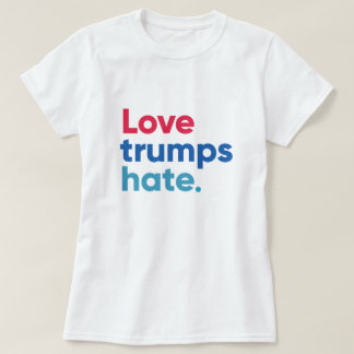Love trumps hate t-shirt