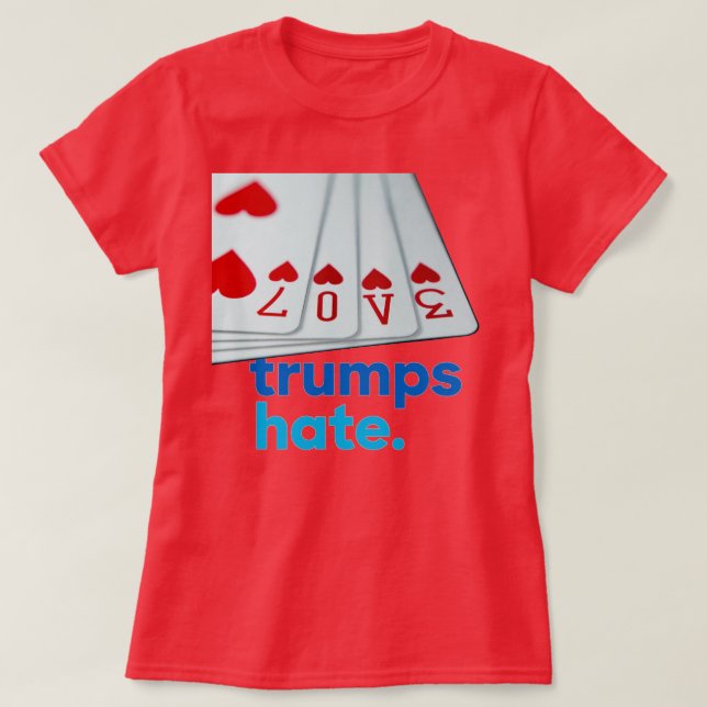 Love Trumps Hate T-Shirt (Design Front)