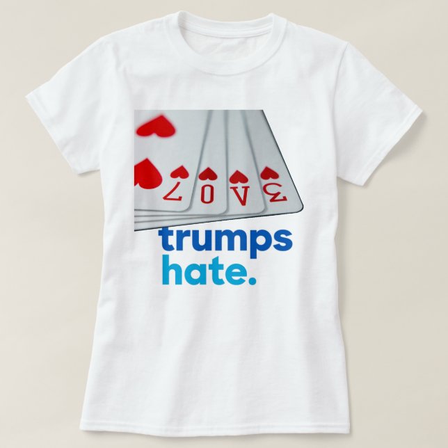 Love Trumps Hate T-Shirt (Design Front)