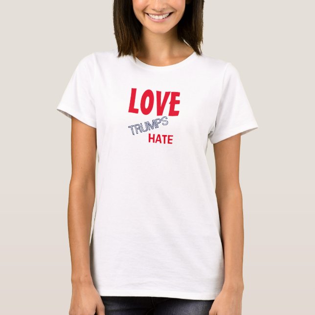 Love Trumps Hate T-Shirt (Front)
