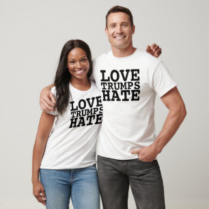 LOVE TRUMPS HATE T-shirts