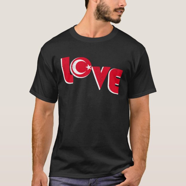 Love Turkey Istanbul Ankara Türkiye Proud Turkish T-Shirt (Front)