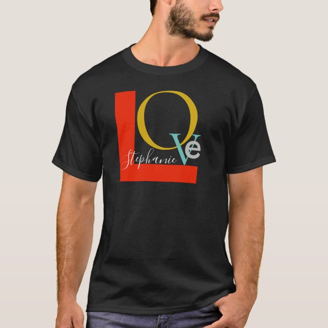 Love Typography Monogrammed Name T-Shirt (Front)