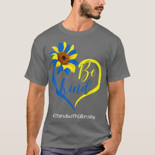 Love Ukraine Sunflower Ukrainian Be Kind Stand Wit T-Shirt