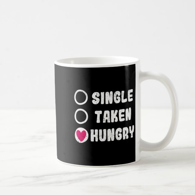 Love Valentines Day Food Single Taken Hungry  Coffee Mug (Right)
