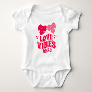 Love Vibes Only Baby Bodysuit