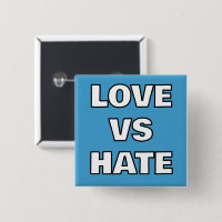 Love Vs Hate Pin-On Button