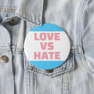 Love Vs Hate Trans Colours Button