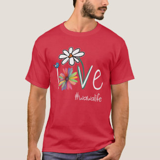 Love WaWa Life Art Flower Color family T-Shirt