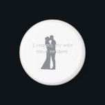 Love Wedding Engagement Fun I Respect my Wife 38 Magnet<br><div class="desc">Love Wedding Engagement Fun I Respect my Wife 38</div>