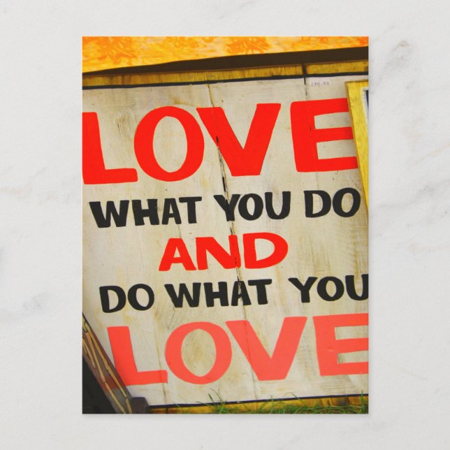 Love what you do and do what you love postcard (Front)