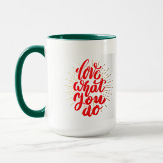 Love What you do Coffee Mug