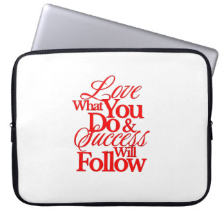 Love What You Do" Laptop sleeves