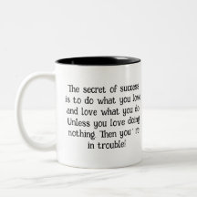 Love What You Do Mug -Humourous Inspirational Quot