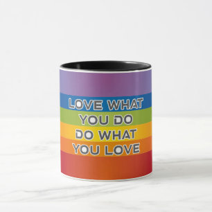 Love What You Do Quote - Rainbow Background Mug
