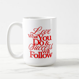 Love What You Do Red Quote T-Shirt Coffee Mug