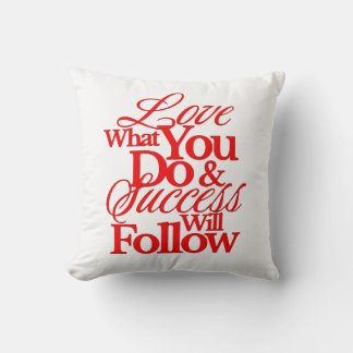 "Love What You Do" Throw Pillow