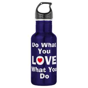 Love what you do what you love quotes typography 532 ml water bottle