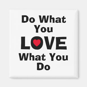 Love what you do what you love quotes typography magnet