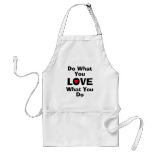 Love what you do what you love quotes typography standard apron