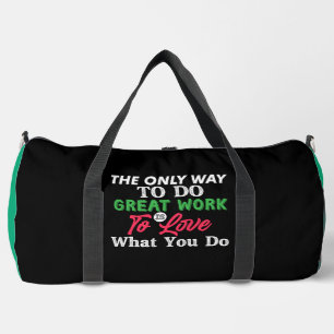 Love What You Do Work Duffle Bag