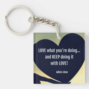 LOVE What You're Doing Keychain - Adiela Akoo