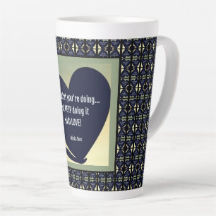 LOVE What You're Doing Latte Mug by Adiela Akoo