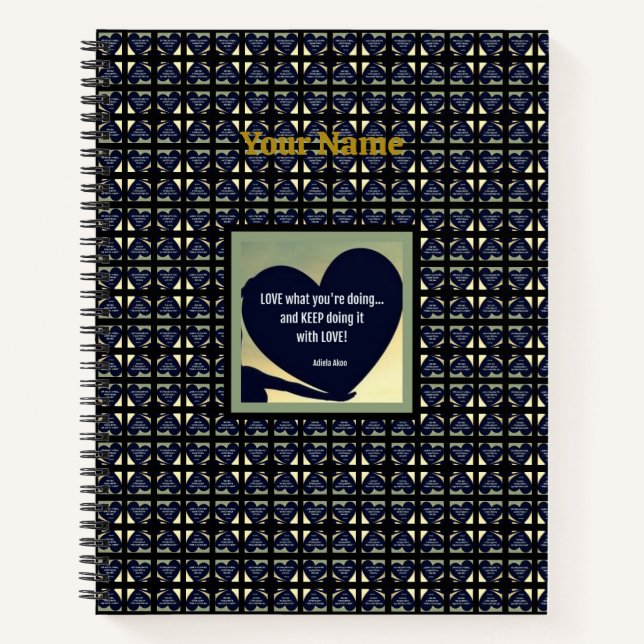 LOVE What You're Doing Notebook by Adiela Akoo (Front)