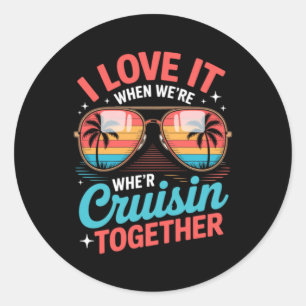 Love When Cruisin Together Retro Cruise Vacation Classic Round Sticker
