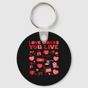 Love Where You Live Realtor Valentine Real Estate Key Ring