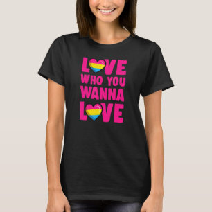 Love Who You Wanna Love Cute Trendy Pansexual Prid T-Shirt