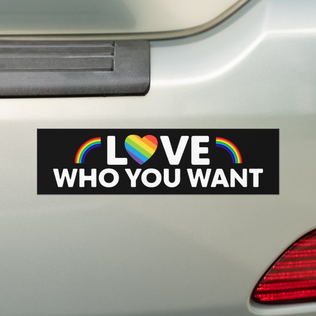 Love Who You Want Gay Pride LGBT Bumper Sticker (On Car)