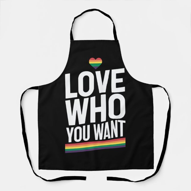 Love Who You Want Rainbow Gay Pride Flag LGBTQ Apron (Front)