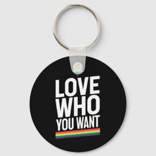 Love Who You Want Rainbow Gay Pride Flag LGBTQ Key Ring