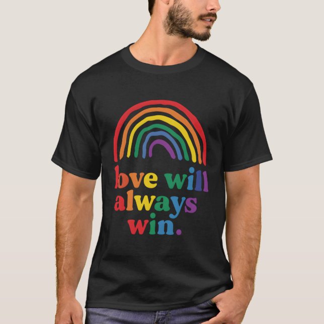 Love Will Always Win Rainbow Pride Flag T-Shirt (Front)